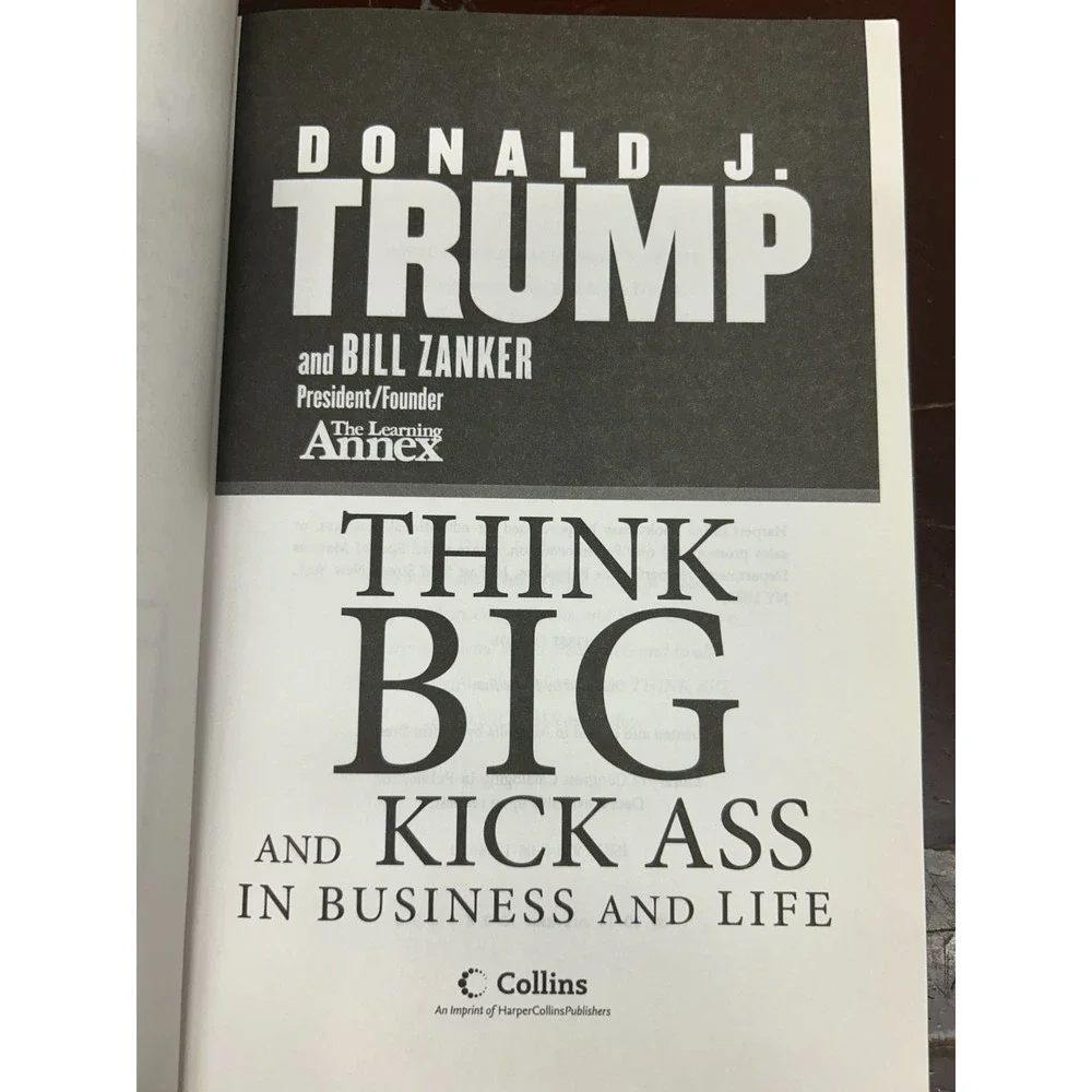 Think Big and Kick Ass: In Business and in Life by Donald Trump and Bill Zanker